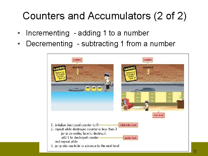 Counters and Accumulators (2 of 2) • Incrementing - adding 1 to a number