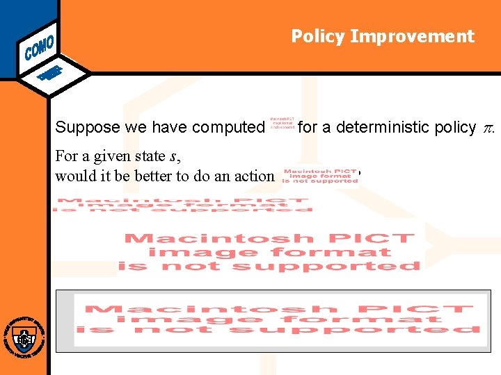 Computational Modeling Lab Policy Improvement Suppose we have computed For a given state s,