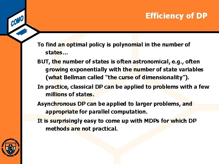 Computational Modeling Lab Efficiency of DP To find an optimal policy is polynomial in