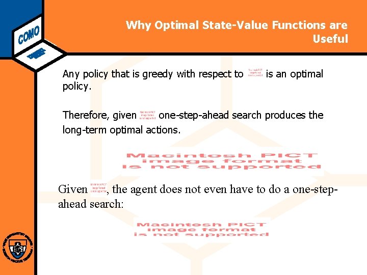 Computational Modeling Lab Why Optimal State-Value Functions are Useful Any policy that is greedy
