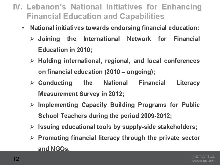 IV. Lebanon’s National Initiatives for Enhancing Financial Education and Capabilities • National initiatives towards