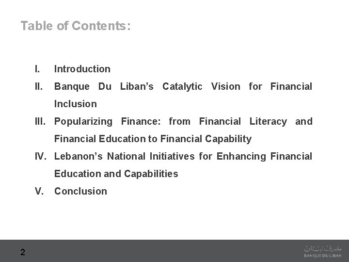 Table of Contents: I. Introduction II. Banque Du Liban’s Catalytic Vision for Financial Inclusion