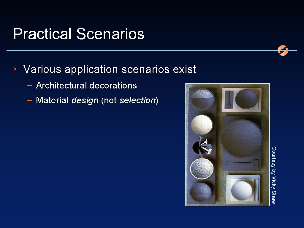 Practical Scenarios ‣ Various application scenarios exist – Architectural decorations – Material design (not