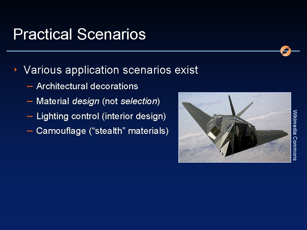 Practical Scenarios ‣ Various application scenarios exist Architectural decorations Material design (not selection) Lighting