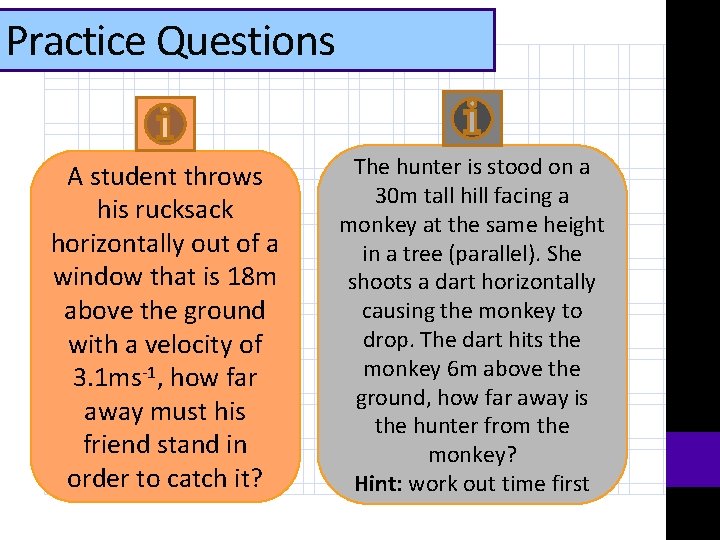 Practice Questions A student throws his rucksack horizontally out of a window that is