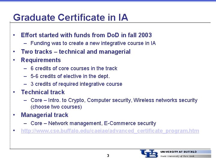 Graduate Certificate in IA • Effort started with funds from Do. D in fall