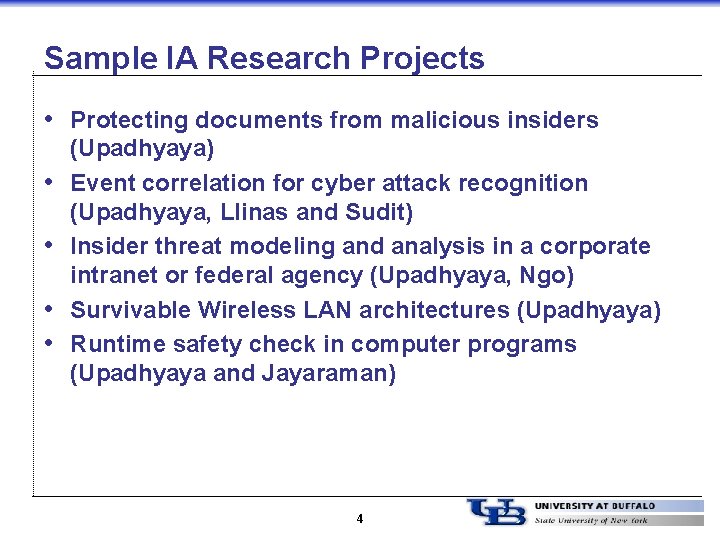 Sample IA Research Projects • Protecting documents from malicious insiders • • (Upadhyaya) Event