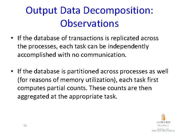 Output Data Decomposition: Observations • If the database of transactions is replicated across the