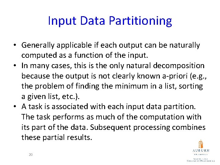 Input Data Partitioning • Generally applicable if each output can be naturally computed as