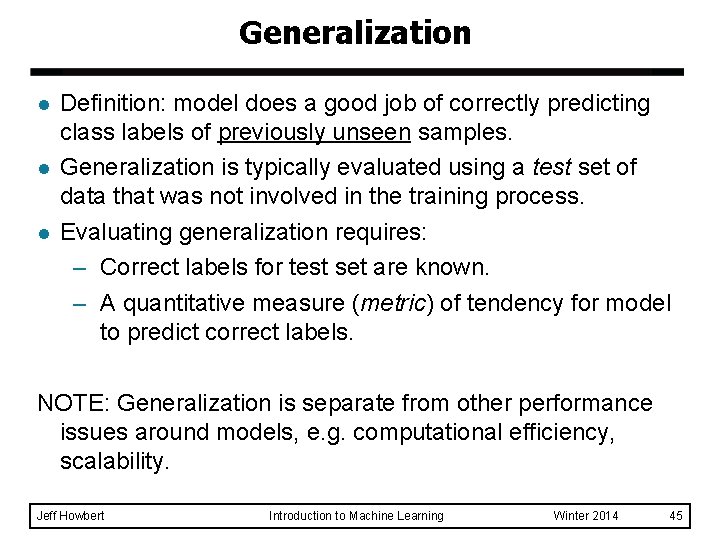 Generalization l l l Definition: model does a good job of correctly predicting class