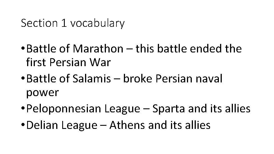 Section 1 vocabulary • Battle of Marathon – this battle ended the first Persian