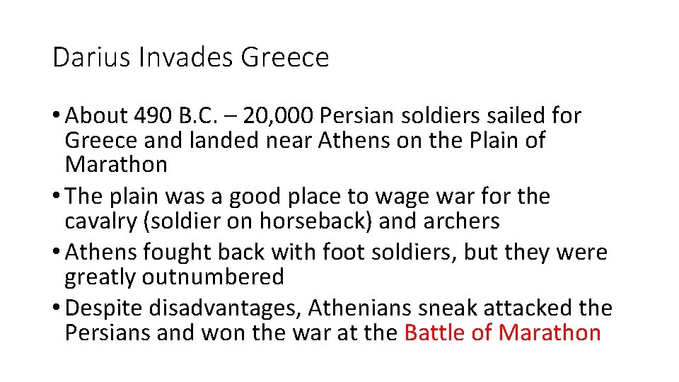 Darius Invades Greece • About 490 B. C. – 20, 000 Persian soldiers sailed