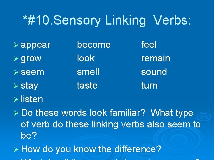 *#10. Sensory Linking Verbs: Ø appear Ø grow Ø seem Ø stay become look