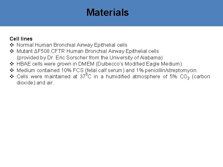 Materials Cell lines v Normal Human Bronchial Airway Epithelial cells v Mutant ΔF 508