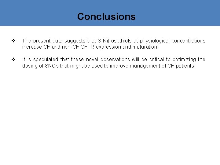 Conclusions v The present data suggests that S-Nitrosothiols at physiological concentrations increase CF and