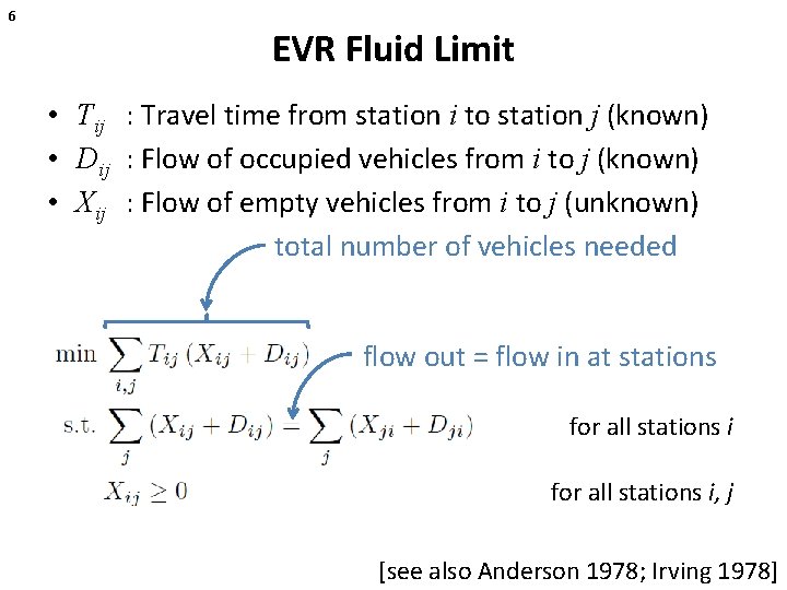 6 EVR Fluid Limit • Tij : Travel time from station i to station