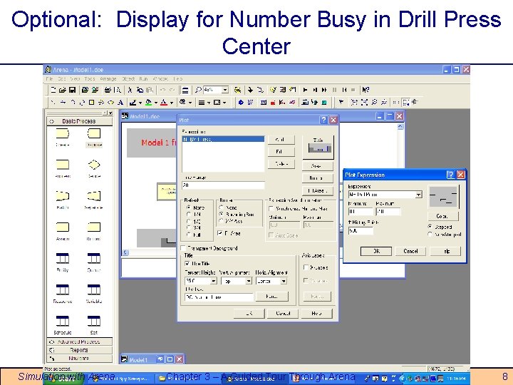 Optional: Display for Number Busy in Drill Press Center Simulation with Arena Chapter 3 Optional: Display for Number Busy in Drill Press Center Simulation with Arena Chapter 3