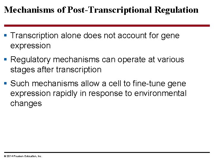 Mechanisms of Post-Transcriptional Regulation § Transcription alone does not account for gene expression §