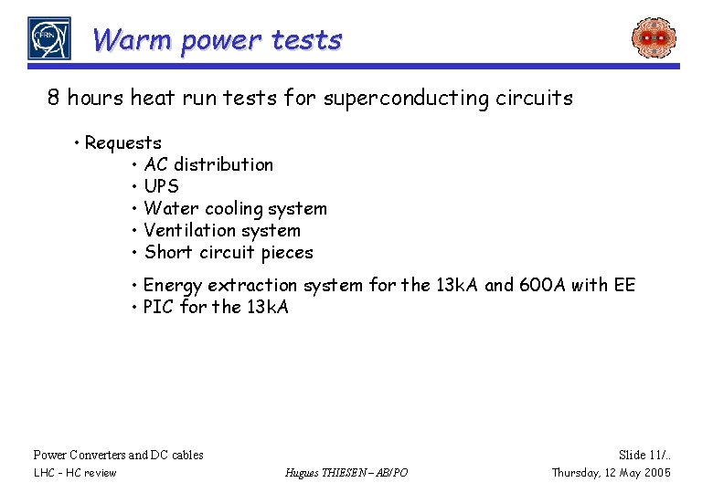 Warm power tests 8 hours heat run tests for superconducting circuits • Requests •