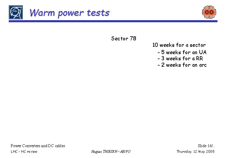 Warm power tests Sector 78 Power Converters and DC cables LHC - HC review