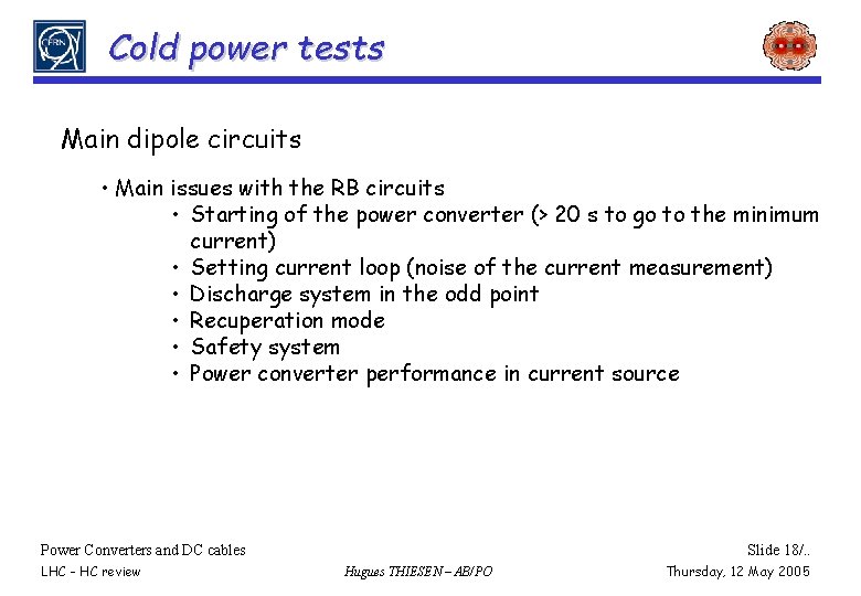 Cold power tests Main dipole circuits • Main issues with the RB circuits •