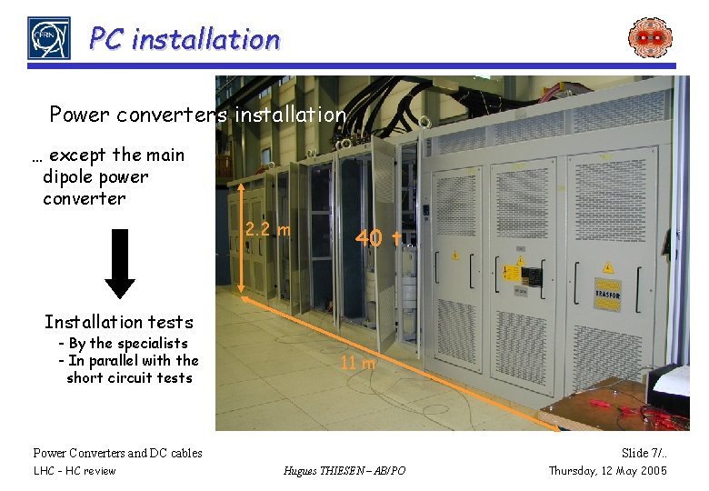 PC installation Power converters installation … except the main dipole power converter 2. 2