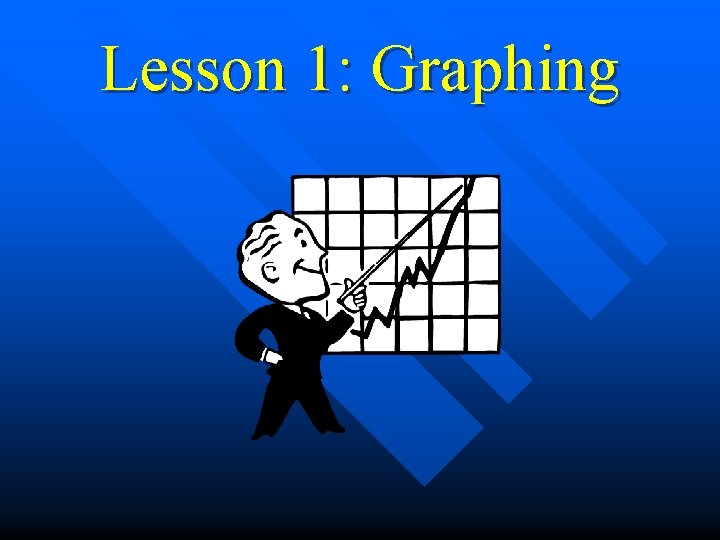 Lesson 1: Graphing 