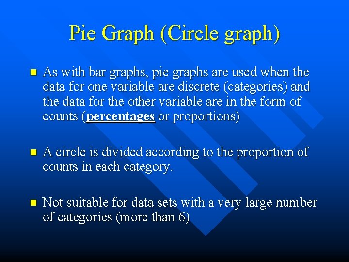 Pie Graph (Circle graph) n As with bar graphs, pie graphs are used when