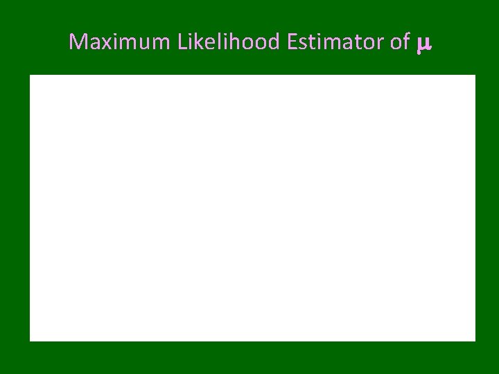 Maximum Likelihood Estimator of m 