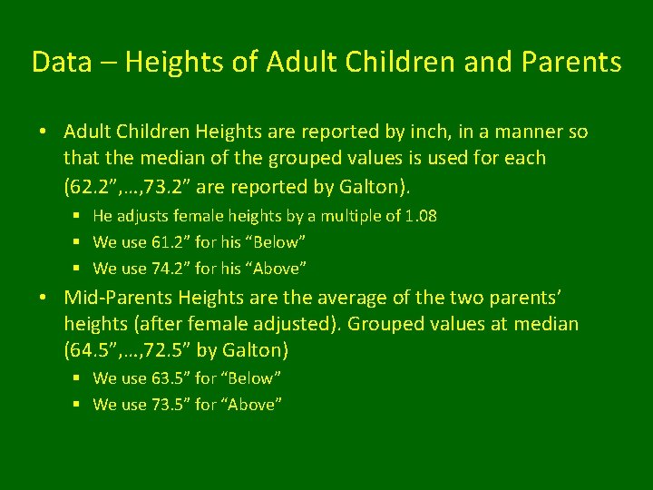 Data – Heights of Adult Children and Parents • Adult Children Heights are reported