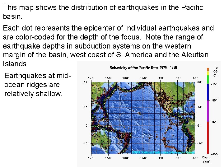 This map shows the distribution of earthquakes in the Pacific basin. Each dot represents