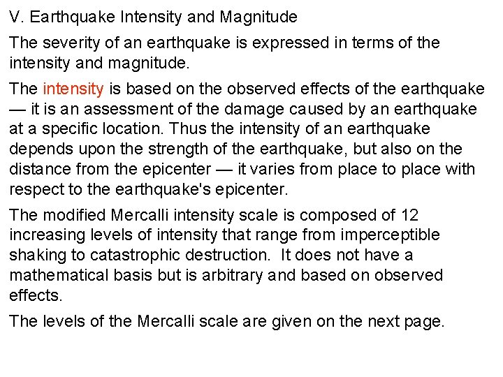 V. Earthquake Intensity and Magnitude The severity of an earthquake is expressed in terms