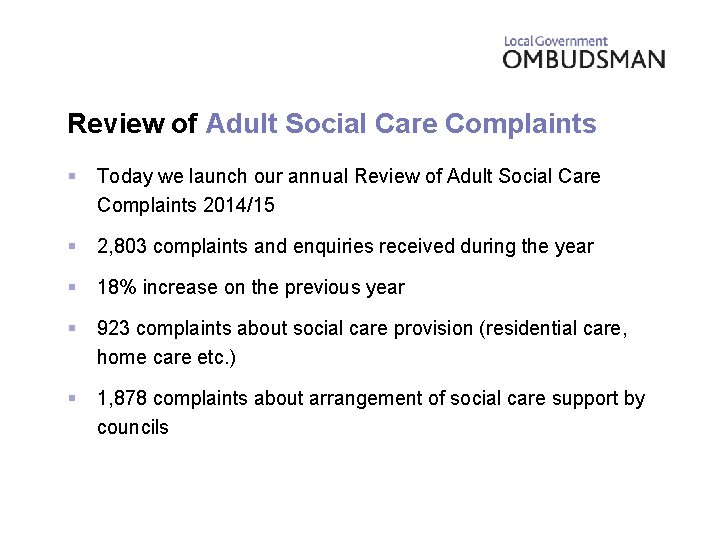 Review of Adult Social Care Complaints § Today we launch our annual Review of