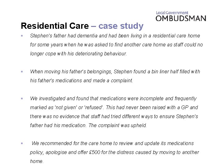 Residential Care – case study § Stephen’s father had dementia and had been living