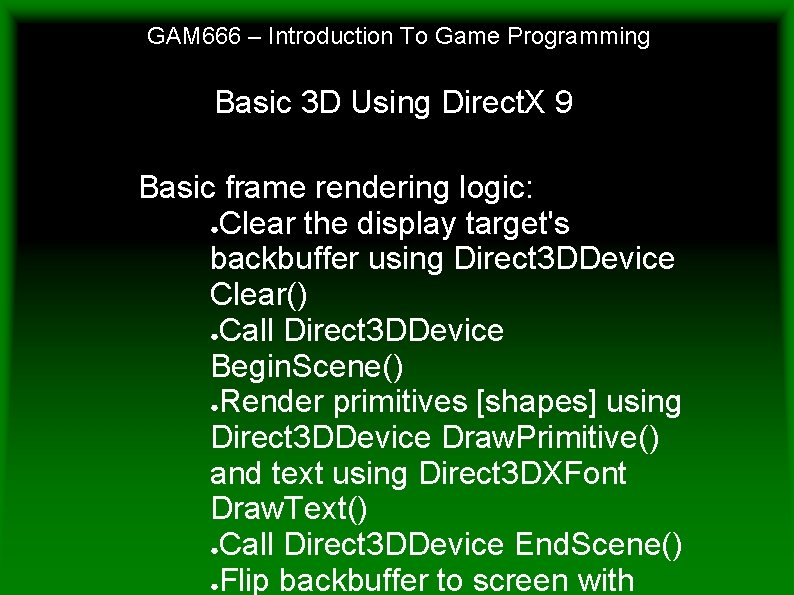 GAM 666 – Introduction To Game Programming Basic 3 D Using Direct. X 9