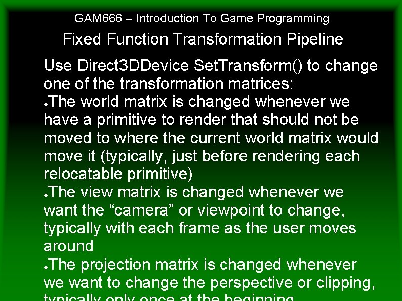 GAM 666 – Introduction To Game Programming Fixed Function Transformation Pipeline Use Direct 3