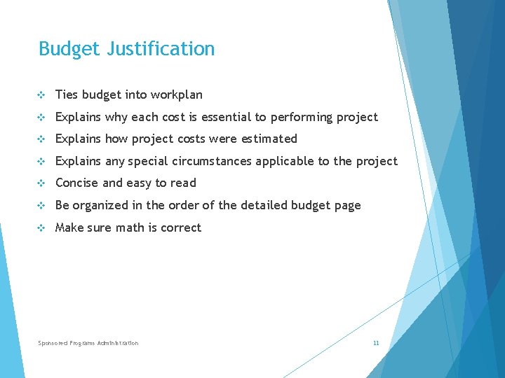 Budget Justification v Ties budget into workplan v Explains why each cost is essential