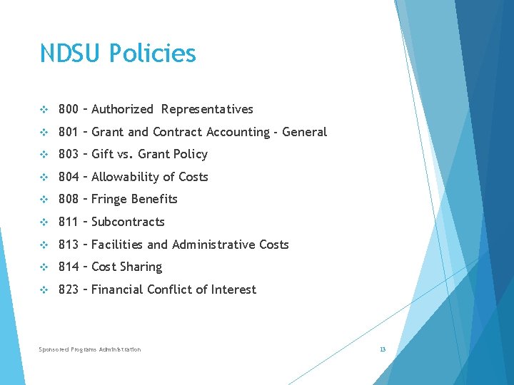 NDSU Policies v 800 – Authorized Representatives v 801 – Grant and Contract Accounting
