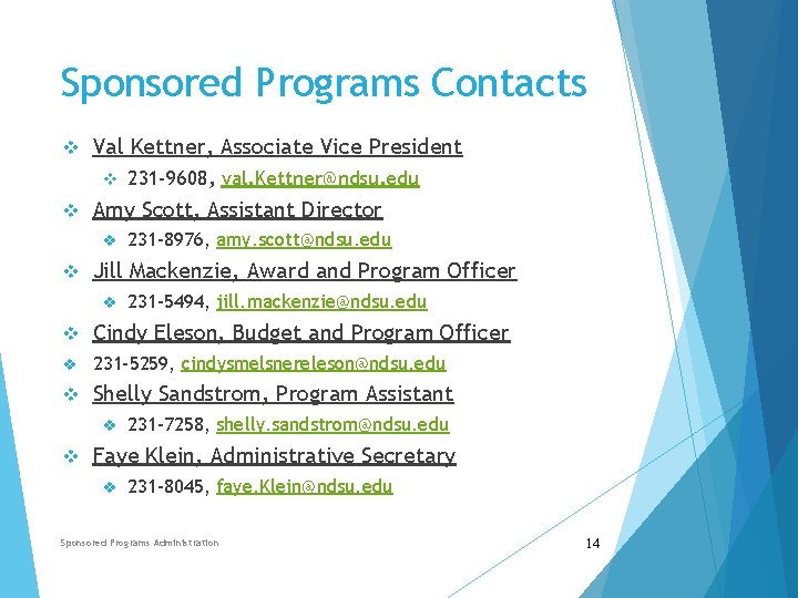 Sponsored Programs Contacts v Val Kettner, Associate Vice President v v Amy Scott, Assistant