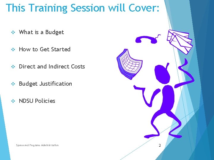 This Training Session will Cover: v What is a Budget v How to Get