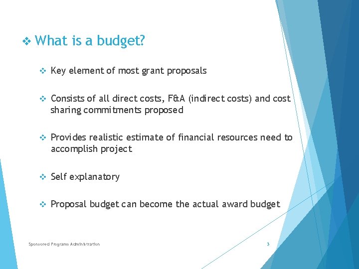 v What is a budget? v Key element of most grant proposals v Consists