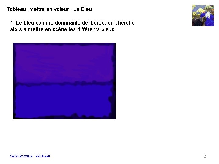 Tableau, mettre en valeur : Le Bleu 1. Le bleu comme dominante délibérée, on
