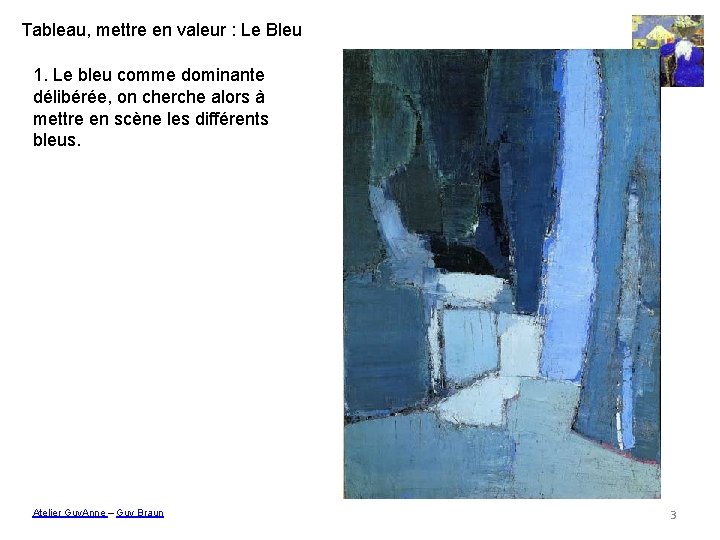 Tableau, mettre en valeur : Le Bleu 1. Le bleu comme dominante délibérée, on