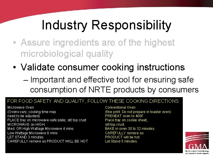 Industry Responsibility • Assure ingredients are of the highest microbiological quality • Validate consumer