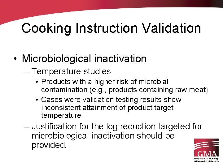 Cooking Instruction Validation • Microbiological inactivation – Temperature studies • Products with a higher