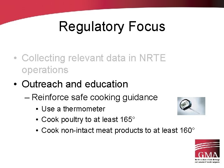 Regulatory Focus • Collecting relevant data in NRTE operations • Outreach and education –