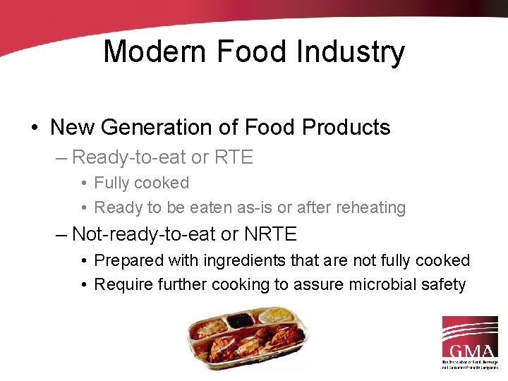 Modern Food Industry • New Generation of Food Products – Ready-to-eat or RTE •