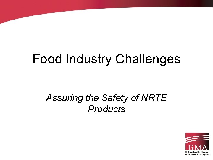 Food Industry Challenges Assuring the Safety of NRTE Products 