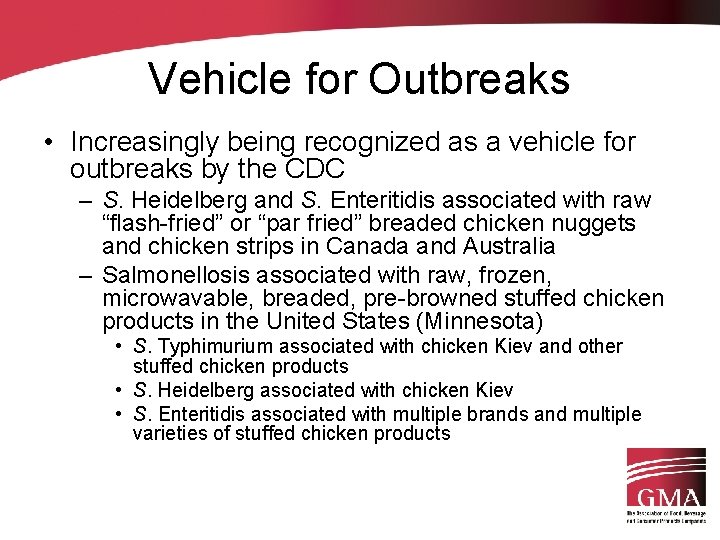 Vehicle for Outbreaks • Increasingly being recognized as a vehicle for outbreaks by the