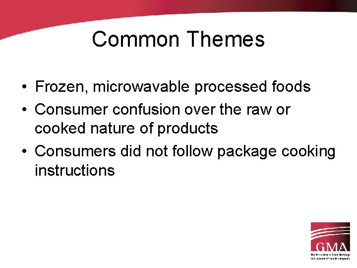 Common Themes • Frozen, microwavable processed foods • Consumer confusion over the raw or